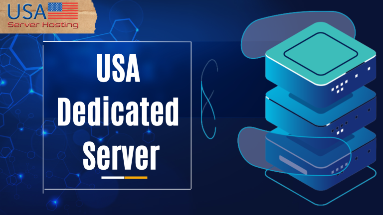 USA Dedicated Server: Right Choice with USA Server Hosting! 