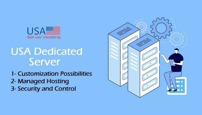 USA Dedicated Server: Get Extreme Performance & Reliable Features