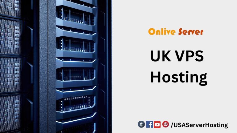 Choosing The UK VPS Hosting Server from Onlive Server?