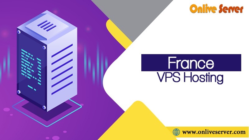 Few Important Details You Need To Know About France VPS Hosting Services