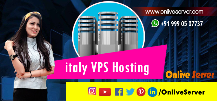 How to Consider Best VPS Server Hosting in Italy for Their Business