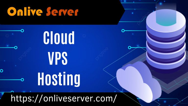 Get an Affordable Cloud VPS  Hosting By Onlive Server
