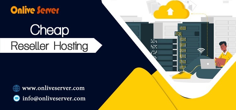 Best Cheap Reseller Hosting is Giving with Super-Fast Speed-Onlive Server