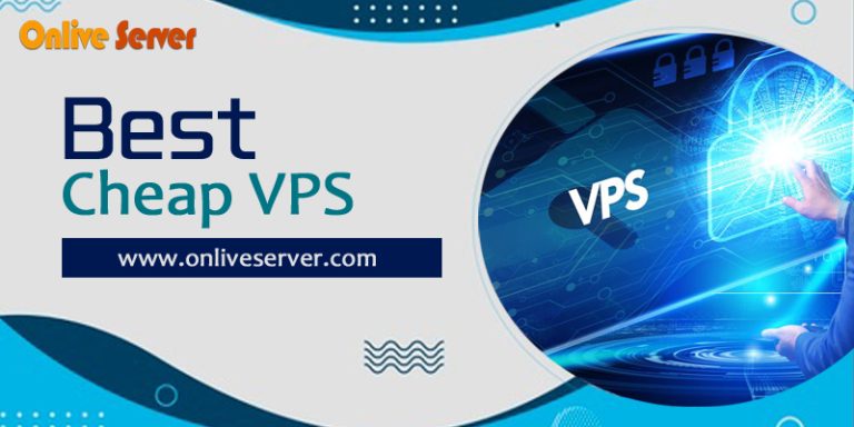 Build Your Online Business with Best Cheap VPS Get by Onlive Server