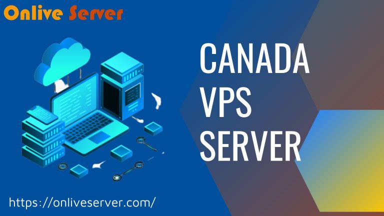 Canada VPS Server is a great option for your business -Onlive Server