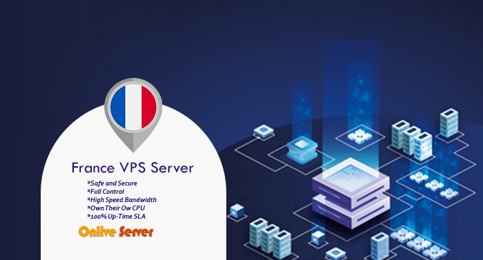 Build Your Business With France VPS Server Via Onlive Server