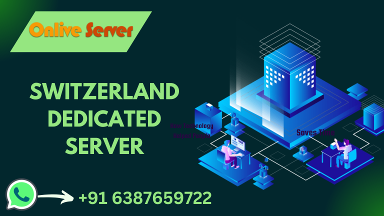 Boost Your Website with Switzerland Dedicated Server | Onlive Server