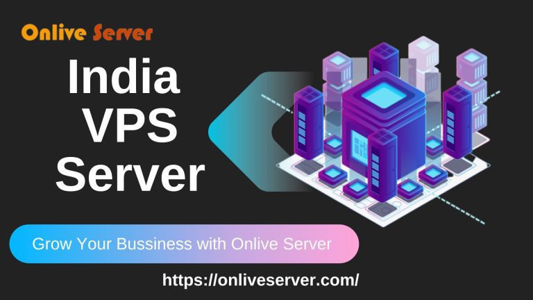India VPS Server – The Top-Rated Hosting Provider Onlive Server