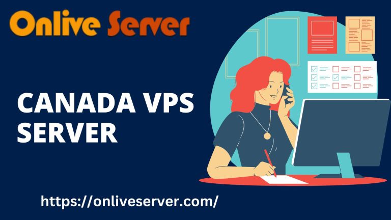 Choose the best Canada VPS Server for your online business