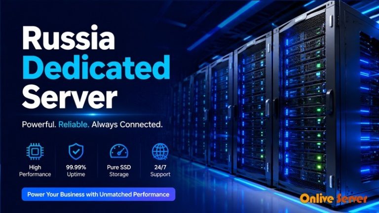 Purchase Russia Dedicated Server with Highly Security–Onlive Server