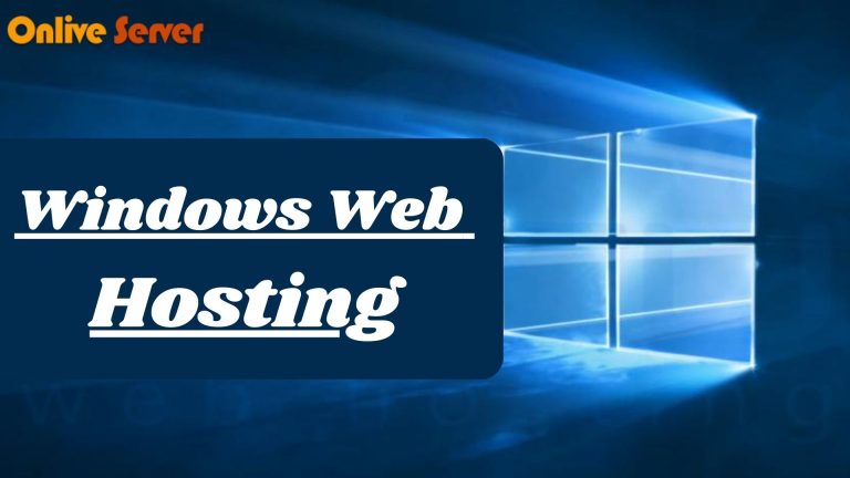 Windows Web Hosting – Increase Your Website Performance | Onlive Server