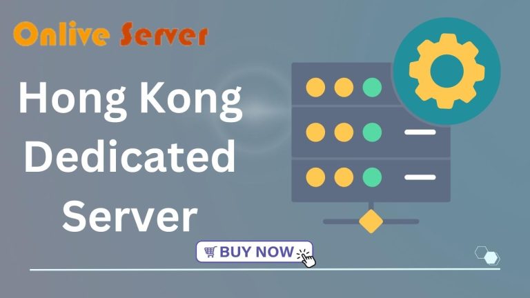 Hong Kong Dedicated Server- Cheapest Option for your Business