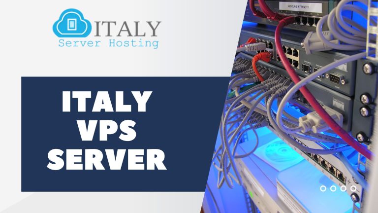 Italy VPS Server – Most suitable Place to Host Your Website