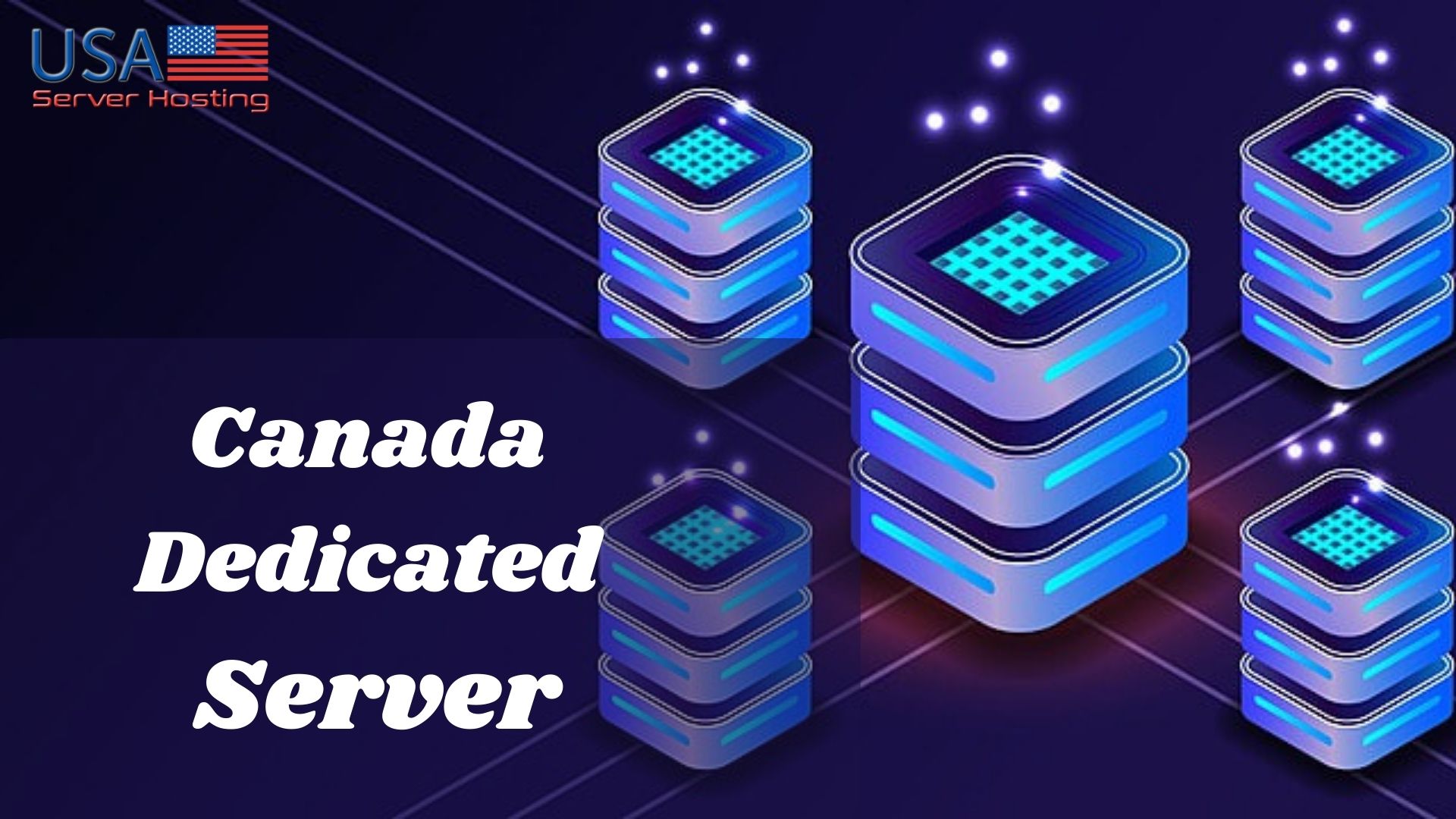 Get the Canada Dedicated Server at Your Doorstep