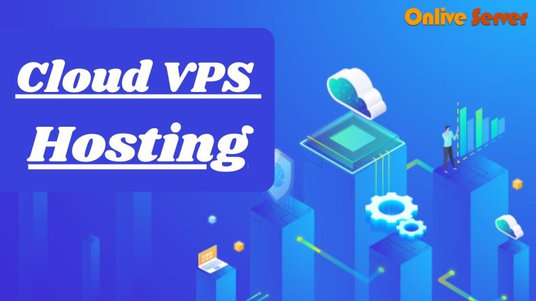 Grab the Cheapest Cloud VPS Hosting by Onlive Server