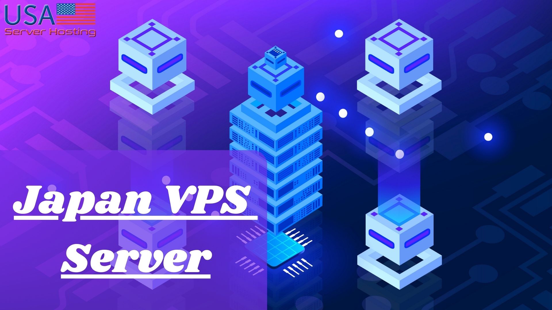 Selecting Cost-Effective Japan VPS Server by USA Server Hosting