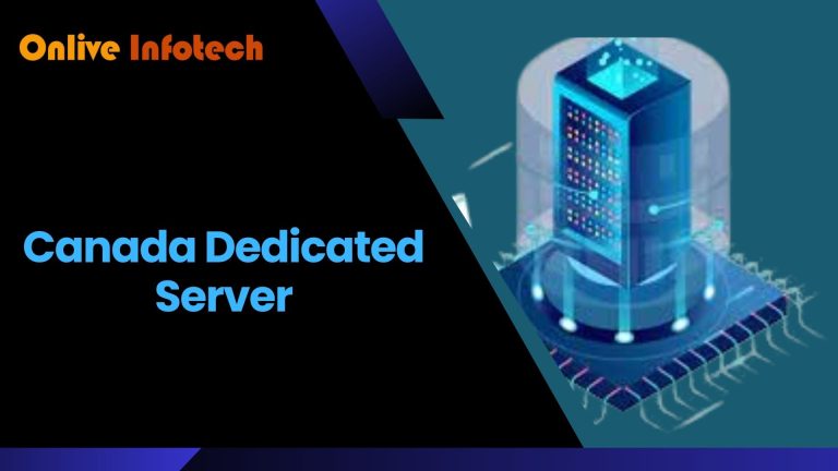 Canada Dedicated Server Hosting: Your Ultimate Guide