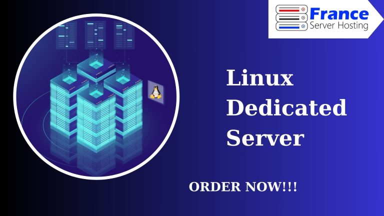 High Performance with a Linux Dedicated Server in France