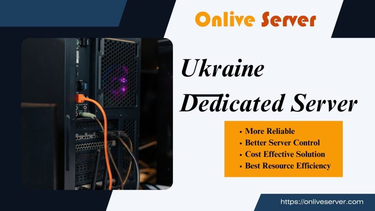 Get the High-Performance Ukraine Dedicated Server- Onlive Server